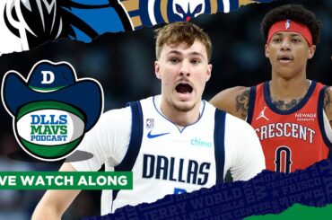 Dallas Mavericks vs New Orleans Pelicans Watch Along | DLLS Mavs Podcast
