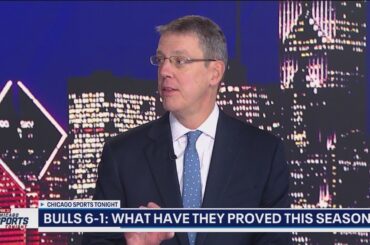 What have the Bulls proved this season? | Chicago Sports Tonight