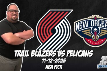 Portland Trail Blazers vs New Orleans Pelicans 11/12/25 NBA Free Picks & Prediction | NBA Tips