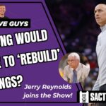 Jerry Reynolds: How long would it take to 'rebuild' the Sacramento Kings?