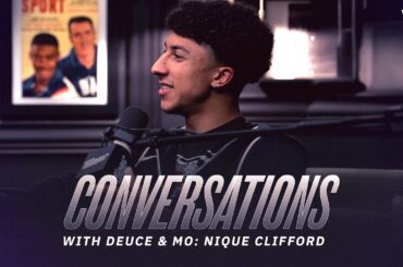 Conversations with Deuce & Mo | Nique Clifford on His Path, Family and Becoming an NBA Player