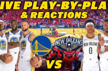 Golden State Warriors vs New Orleans Pelicans | Live Play-By-Play & Reactions