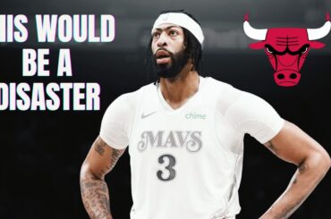The Bulls Absolutely CANNOT Trade For Anthony Davis