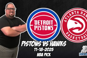 Detroit Pistons vs Atlanta Hawks 11/18/25 NBA Free Picks & Prediction | NBA Betting Tips
