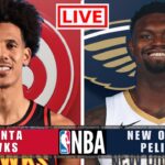 ATLANTA HAWKS VS NEW ORLEANS PELICANS | NBA LIVE TODAY | PLAY-BY-PLAY SCOREBOARD 2025