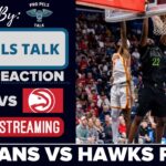 LIVE REACTION POSTGAME SHOW: New Orleans Pelicans vs Atlanta Hawks