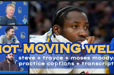 KERR: Kuminga “not moving well…no idea when he’s gonna play…we need him”; TRAYCE JACKSON-DAVIS;MOODY