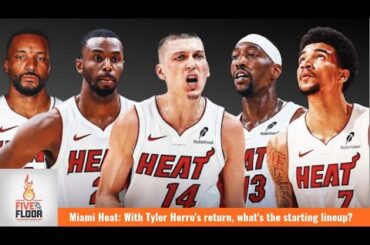 Miami Heat: With Tyler Herro's return, what's the starting lineup? | Five on the Floor
