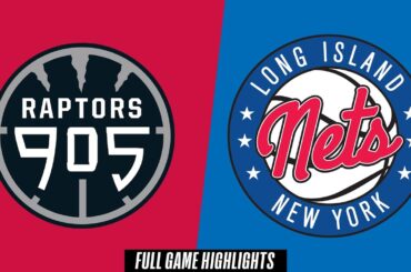 Raptors 905 vs. Long Island Nets - Game Highlights