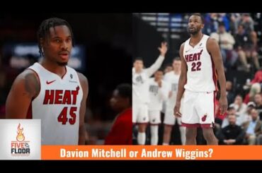 Miami Heat: Who's been more valuable, Davion Mitchell or Andrew Wiggins? | Five on the Floor