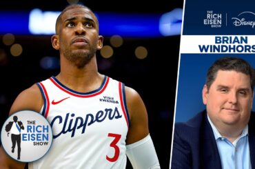 ESPN’s Brian Windhorst Breaks Down the Clippers’ Messy CP3 Divorce | The Rich Eisen Show