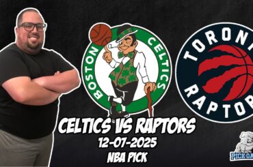 Boston Celtics vs Toronto Raptors 12/7/25 NBA Free Picks & Prediction | NBA Betting Tips