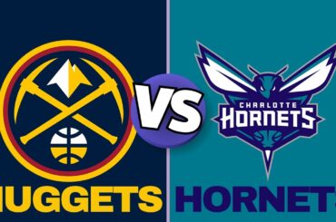Denver Nuggets vs Charlotte Hornets NBA Live Scoreboard