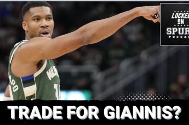 Should the San Antonio Spurs trade for Giannis Antetokounmpo?