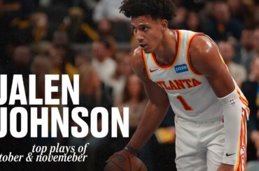 Jalen Johnson Best Highlights from October & November