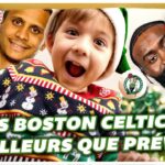 Les Boston Celtics : bien meilleurs que prévu !!
