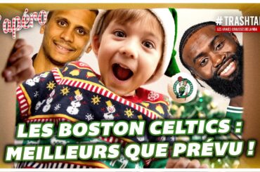 Les Boston Celtics : bien meilleurs que prévu !!