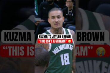 Kuzma to Jaylen Brown "this isn't a stream" 😂