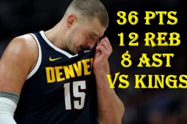 Nikola Jokic 36 Pts 12 Reb 8 Ast Denver Nuggets vs Sacramento Kings HIGHLIGHTS