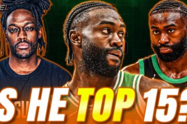 Is Jaylen Brown Really a TOP 15 Player Now?