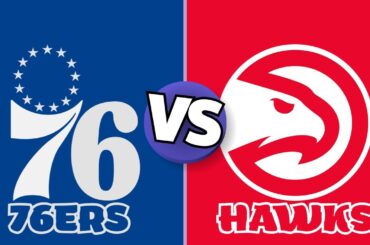 Philadelphia 76ers vs Atlanta Hawks NBA Live Scoreboard