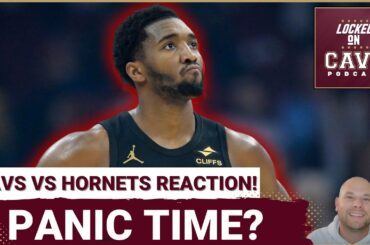 REACTION: Is It Time to Panic About the Cleveland Cavaliers After Loss to Charlotte Hornets?!
