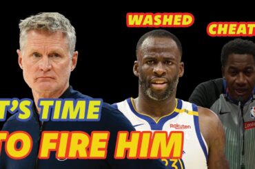 Steve Kerr MUST be FIRED, Draymond is ATROCIOUS, Refs CHEAT Warriors