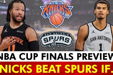 Knicks News Before NBA Cup Finals vs. Spurs: How Knicks Beat Wemby!