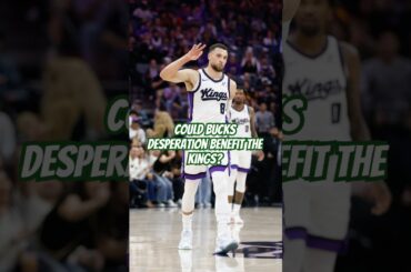 Could Bucks Situation With Giannis Help the Kings #bucks #kings #giannis #zachlavine