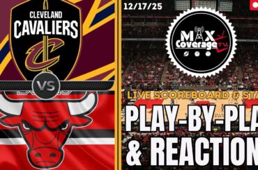🔴LIVE - Cleveland Cavaliers vs Chicago Bulls - Play-By-Play & Reactions (12/17/25)