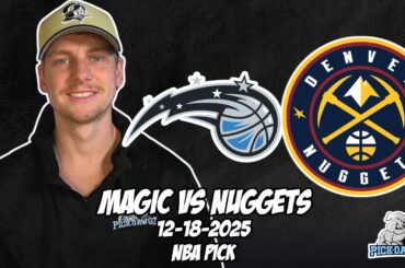 Orlando Magic vs Denver Nuggets 12/18/25 NBA Free Picks & Prediction | NBA Betting Tips