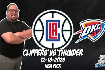 Los Angeles Clippers vs Oklahoma City Thunder 12/18/25 NBA Free Picks & Prediction | NBA Betting Tip