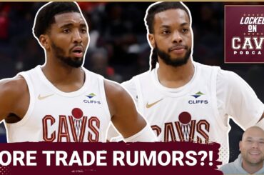 REACTION: More Cleveland Cavaliers TRADE RUMORS?! | Who is UNTOUCHABLE? | What's the WORST Issue Now