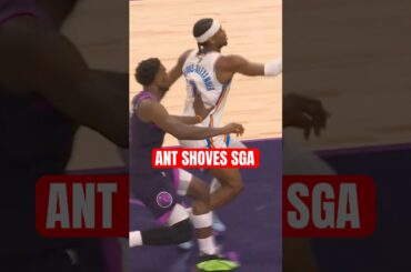 Ant shoves SGA 👀