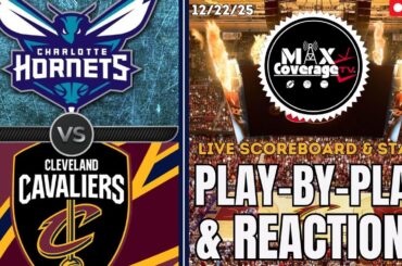 🔴LIVE - Charlotte Hornets vs Cleveland Cavaliers - Play-By-Play & Reactions (12/22/25)