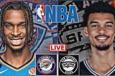 LIVE: OKLAHOMA CITY THUNDER vs SAN ANTONIO SPURS | NBA | PLAY BY PLAY | SCOREBOARD