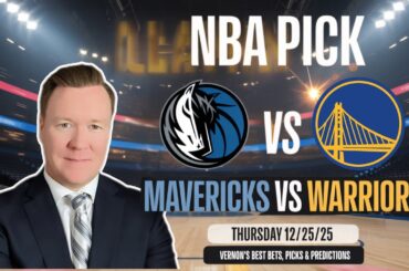 Dallas Mavericks vs Golden State Warriors – NBA Pick l Thursday 12/25/25 l Vernon’s Best Bets & Pick