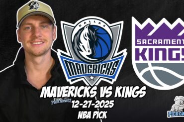 Dallas Mavericks vs Sacramento Kings 12/27/25 NBA Free Picks & Prediction | NBA Betting Tips