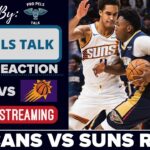 LIVE REACTION POSTGAME SHOW: New Orleans Pelicans vs Phoenix Suns Game 2