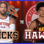New York Knicks VS Atlanta Hawks LIVE Play-By-Play | Pre and Post Game Coverage!