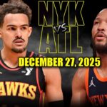 New York Knicks vs Atlanta Hawks Full Game Highlights – December 27, 2025 | NBA Season