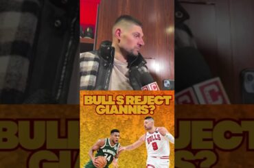 Vucevic Claims Giannis UPSET Over Bulls Trade Decline