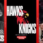 WE TALK HAWKS TV. HAWKS VS KNICKS POST GAME LIVE SHOW
