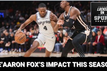 San Antonio Spurs' De'Aaron Fox's impact; Spurs-Cavs preview