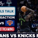 LIVE REACTION POSTGAME SHOW: New Orleans Pelicans vs New York Knicks