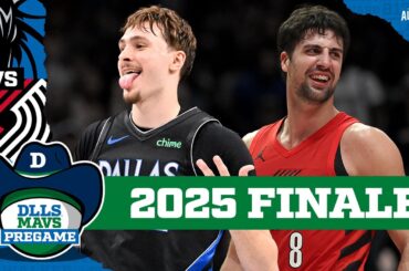 Dallas Mavericks Close Out 2025 Vs. Portland Trail Blazers | DLLS MAVS PREGAME