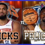 New York Knicks VS New Orleans Pelicans LIVE Play-By-Play | Pre and Post Game Coverage!