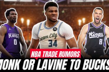 Bucks Targeting Monk or LaVine? Breaking Down NBA Trade Rumors