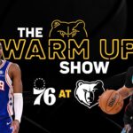 Grizzlies vs. 76ers |  The Warm Up Show