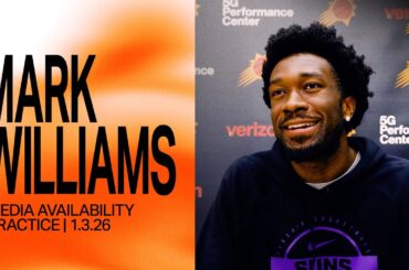 Mark Williams Practice Media Availability | Phoenix Suns 1-3-26